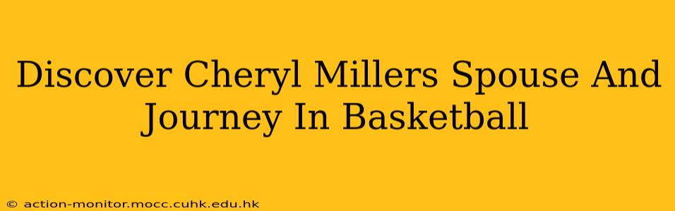 Discover Cheryl Millers Spouse And Journey In Basketball
