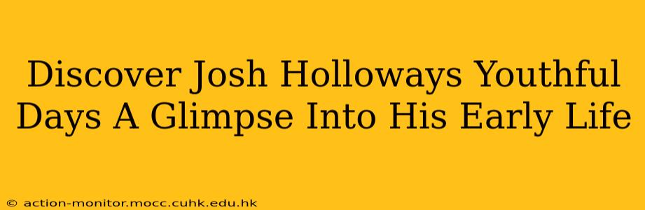 Discover Josh Holloways Youthful Days A Glimpse Into His Early Life