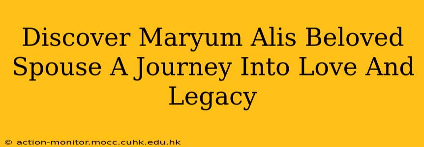 Discover Maryum Alis Beloved Spouse A Journey Into Love And Legacy