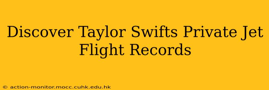 Discover Taylor Swifts Private Jet Flight Records