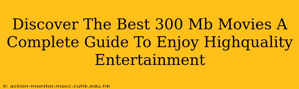 Discover The Best 300 Mb Movies A Complete Guide To Enjoy Highquality Entertainment