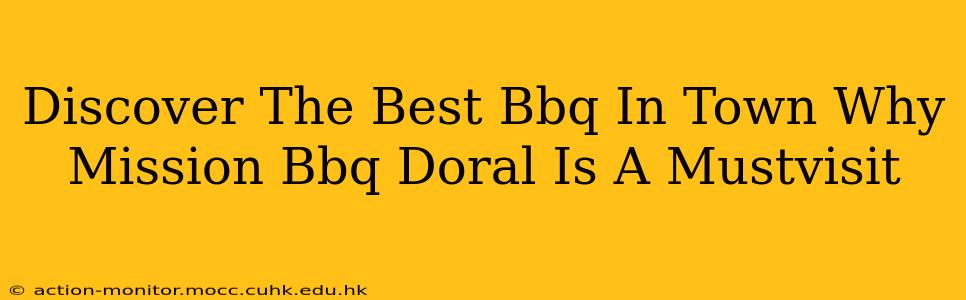 Discover The Best Bbq In Town Why Mission Bbq Doral Is A Mustvisit