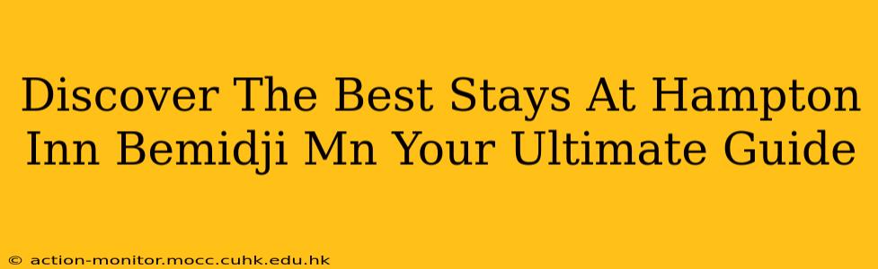 Discover The Best Stays At Hampton Inn Bemidji Mn Your Ultimate Guide
