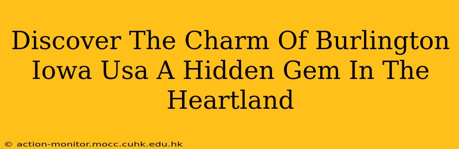 Discover The Charm Of Burlington Iowa Usa A Hidden Gem In The Heartland