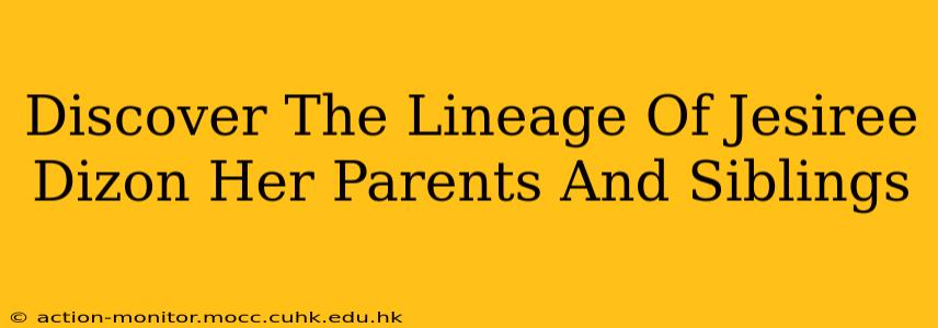 Discover The Lineage Of Jesiree Dizon Her Parents And Siblings