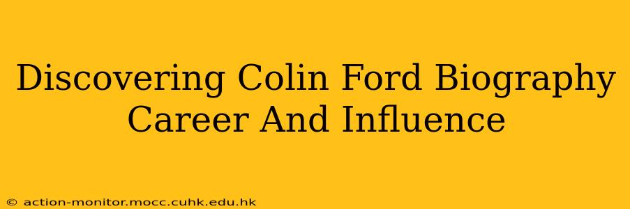 Discovering Colin Ford Biography Career And Influence
