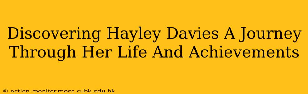 Discovering Hayley Davies A Journey Through Her Life And Achievements