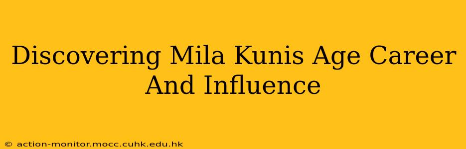 Discovering Mila Kunis Age Career And Influence