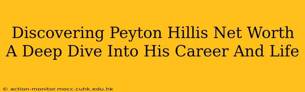 Discovering Peyton Hillis Net Worth A Deep Dive Into His Career And Life
