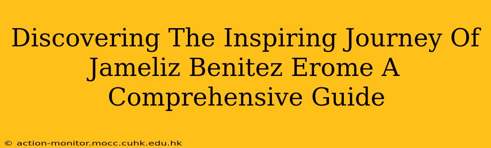 Discovering The Inspiring Journey Of Jameliz Benitez Erome A Comprehensive Guide