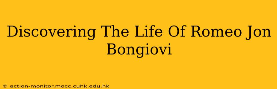 Discovering The Life Of Romeo Jon Bongiovi