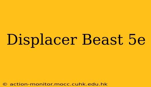 Displacer Beast 5e