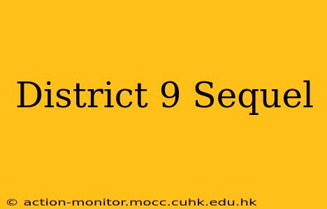 District 9 Sequel