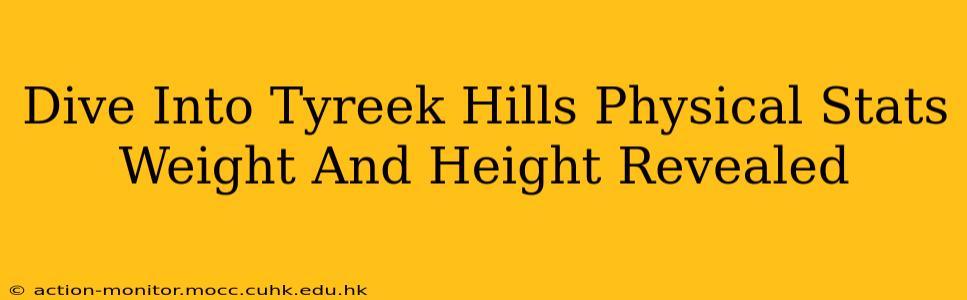 Dive Into Tyreek Hills Physical Stats Weight And Height Revealed