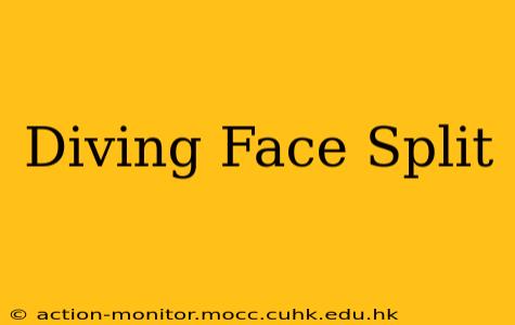 Diving Face Split