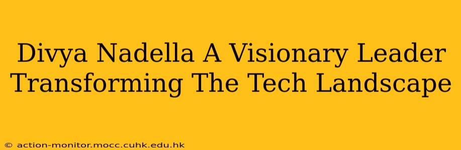 Divya Nadella A Visionary Leader Transforming The Tech Landscape