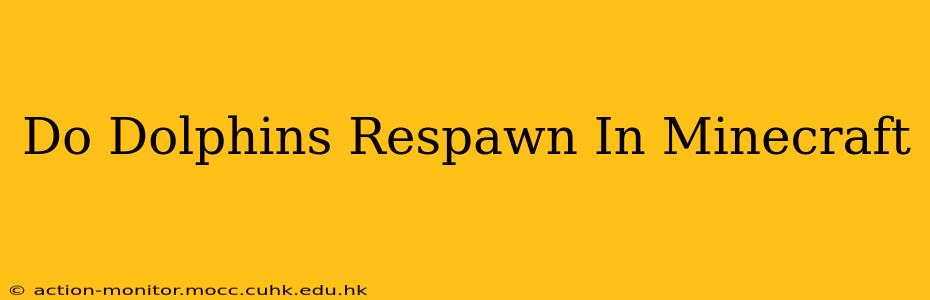Do Dolphins Respawn In Minecraft