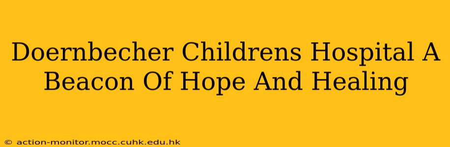 Doernbecher Childrens Hospital A Beacon Of Hope And Healing