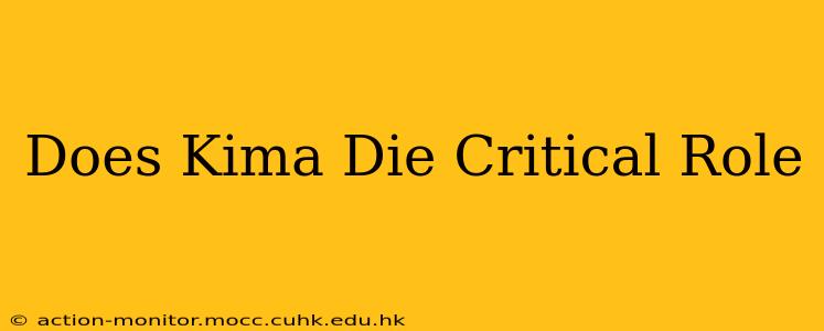 Does Kima Die Critical Role