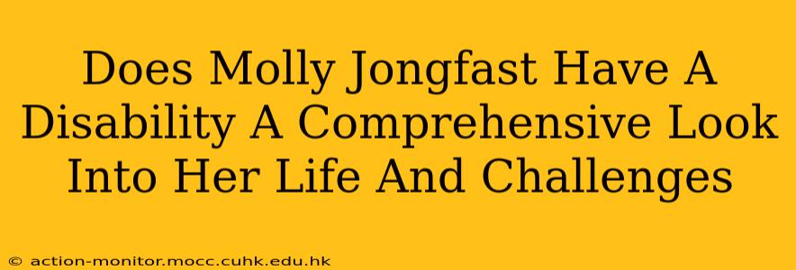 Does Molly Jongfast Have A Disability A Comprehensive Look Into Her Life And Challenges