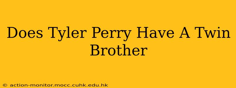 Does Tyler Perry Have A Twin Brother