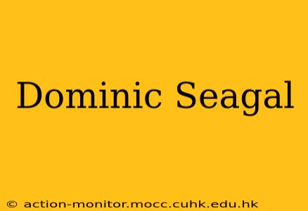 Dominic Seagal