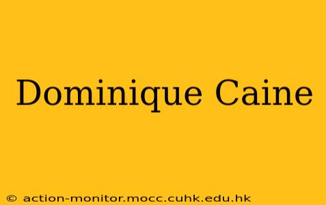 Dominique Caine