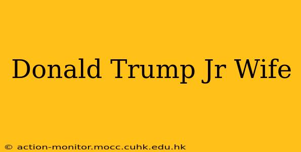 Donald Trump Jr Wife