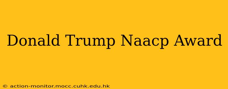 Donald Trump Naacp Award