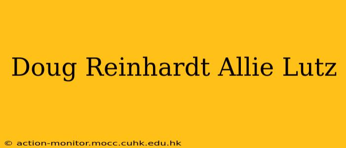 Doug Reinhardt Allie Lutz