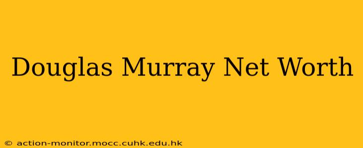 Douglas Murray Net Worth