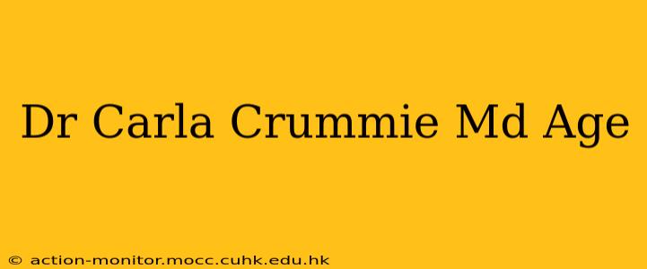 Dr Carla Crummie Md Age