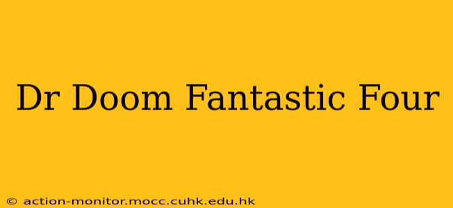 Dr Doom Fantastic Four