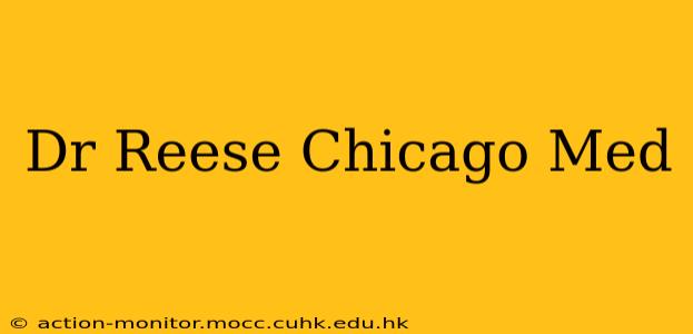 Dr Reese Chicago Med