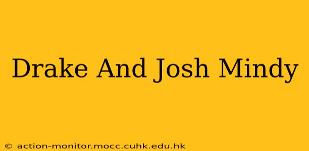 Drake And Josh Mindy
