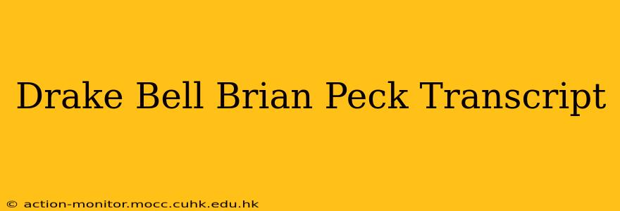 Drake Bell Brian Peck Transcript
