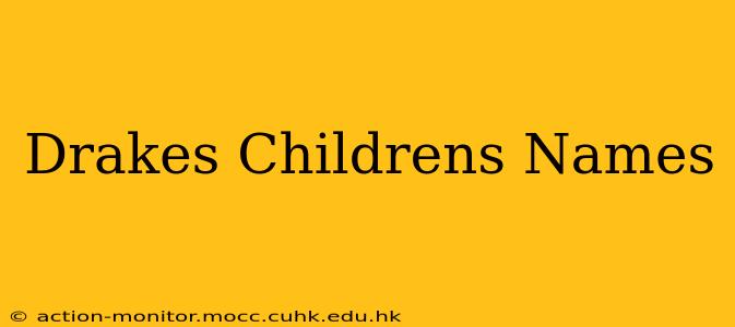 Drakes Childrens Names