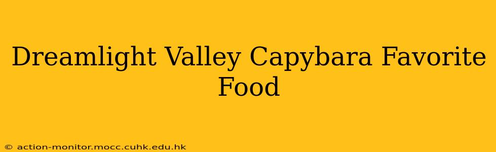 Dreamlight Valley Capybara Favorite Food