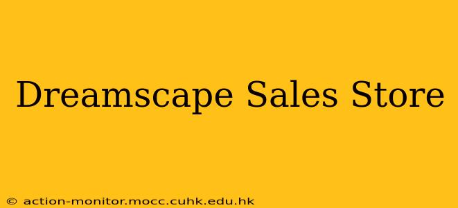 Dreamscape Sales Store