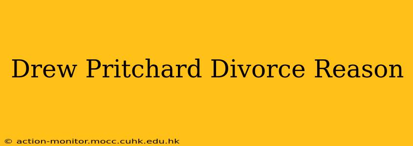 Drew Pritchard Divorce Reason