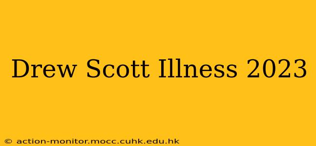 Drew Scott Illness 2023