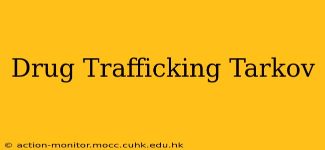 Drug Trafficking Tarkov