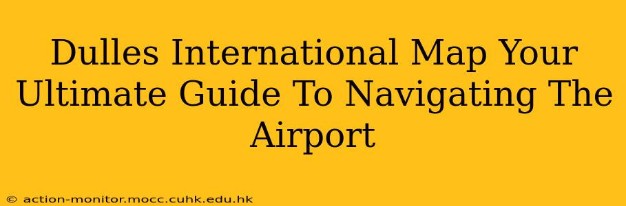 Dulles International Map Your Ultimate Guide To Navigating The Airport