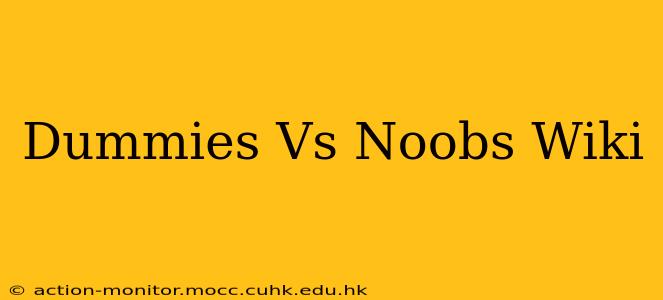 Dummies Vs Noobs Wiki