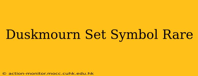 Duskmourn Set Symbol Rare