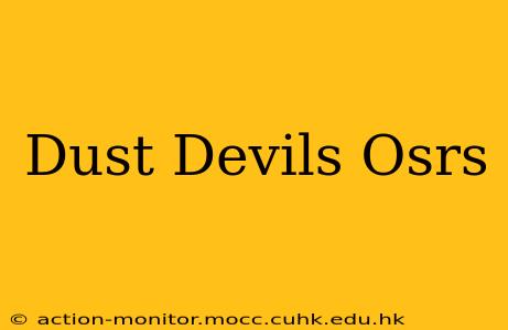 Dust Devils Osrs