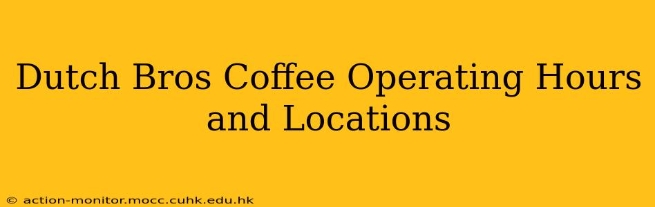Dutch Bros Coffee Operating Hours and Locations