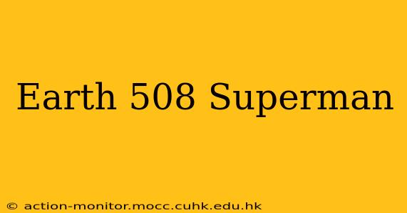 Earth 508 Superman