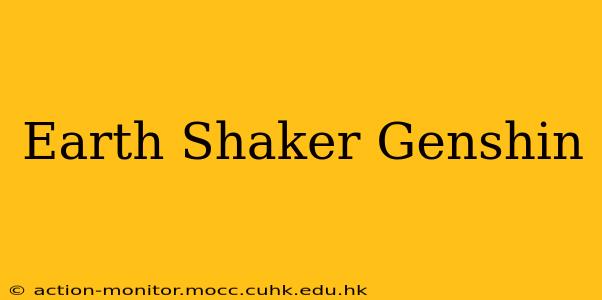 Earth Shaker Genshin