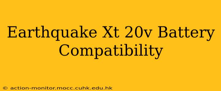 Earthquake Xt 20v Battery Compatibility